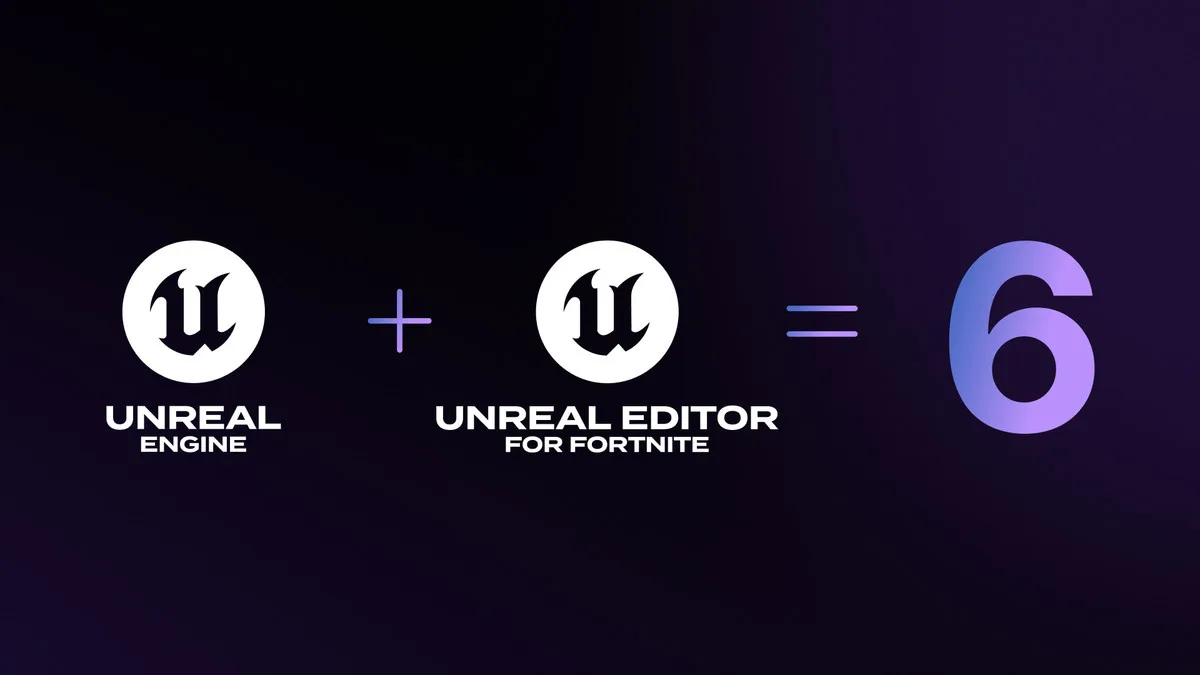 Unreal Engine 及 UEFN 合流成 UE6